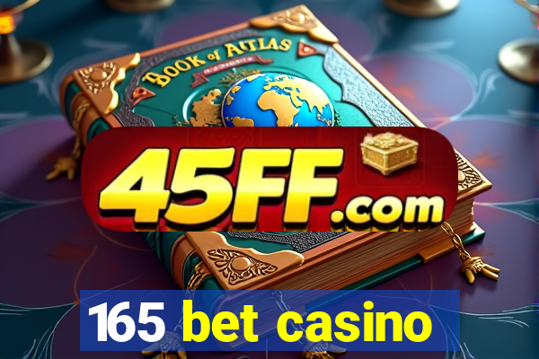 165 bet casino